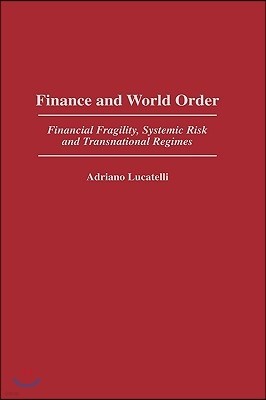 Finance and World Order: Financial Fragility, Systemic Risk, and Transnational Regimes