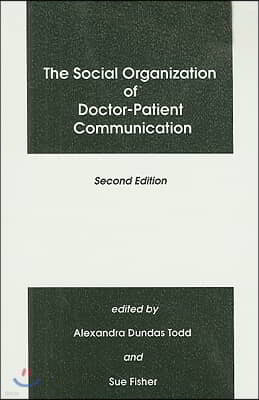 The Social Organization of Doctor-Patient Communication