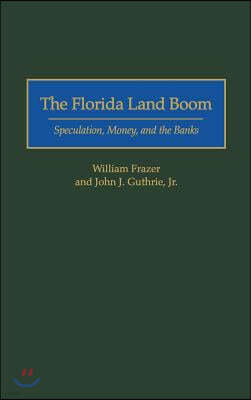 Florida Land Boom: Speculation, Money, and the Banks