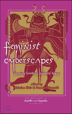 Feminist Cyberscapes: Mapping Gendered Academic Spaces