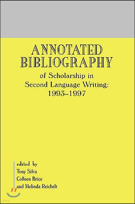 Annotated Bibliography of Scholarship in Second Language Writing: 1993-1997