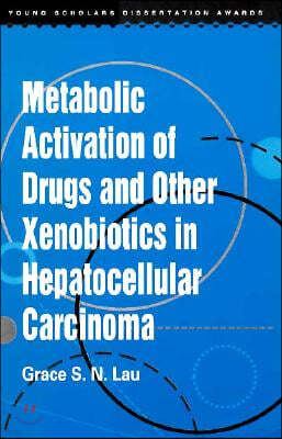 ?metabolic Activation of Drugs and Other Xenobiotics in Hepatocellular Carcinoma