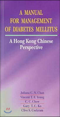 A Manual for Management of Diabetes Mellitus: A Hong Kong Chinese Perspective