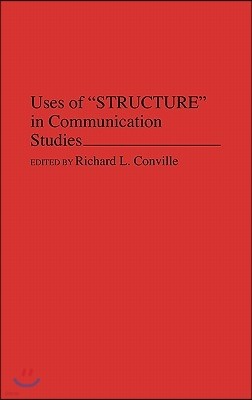 Uses of Structure in Communication Studies