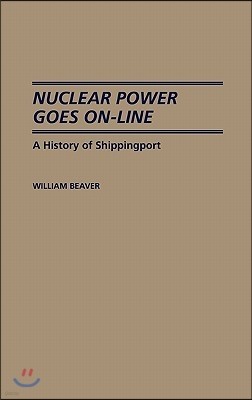 Nuclear Power Goes On-Line: A History of Shippingport