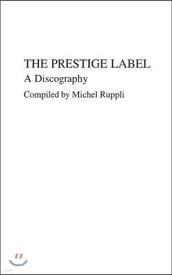 The Prestige Label: A Discography