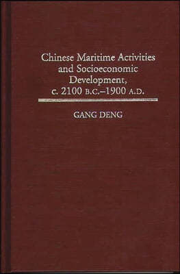 Chinese Maritime Activities and Socioeconomic Development, c. 2100 B.C. - 1900 A.D.