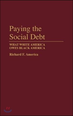 Paying the Social Debt: What White America Owes Black America