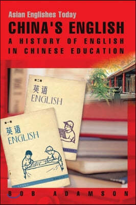 China's English: A History of English in Chinese Education