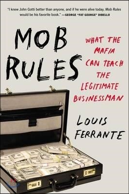 Mob Rules: What the Mafia Can Teach the Legitimate Businessman