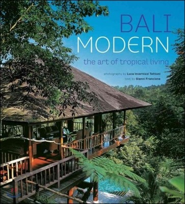 Bali Modern: The Art of Tropical Living