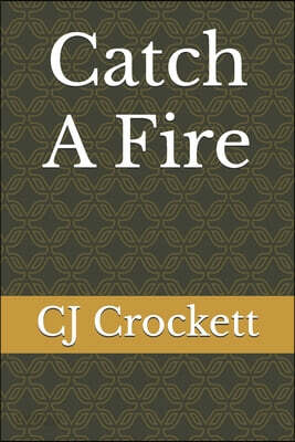 Catch A Fire