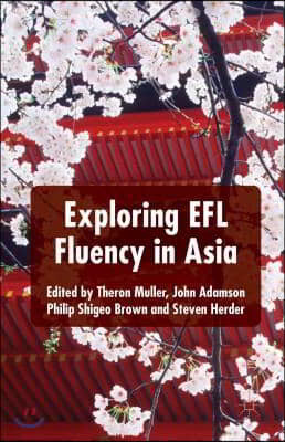 Exploring Efl Fluency in Asia