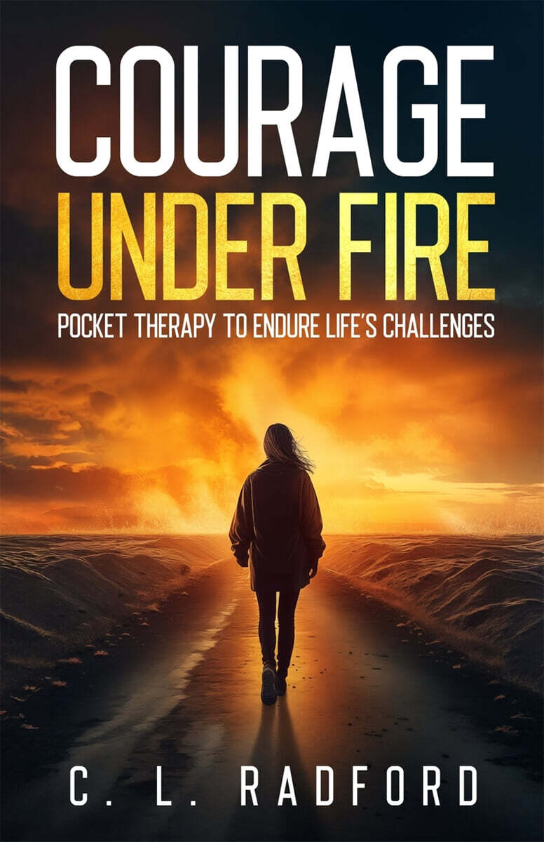 Courage Under Fire: Pocket Therapy to Endure Life's Challenges
