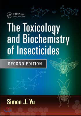 The Toxicology and Biochemistry of Insecticides