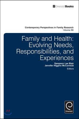 Family and Health: Evolving Needs, Responsibilities, and Experiences