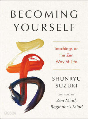 Becoming Yourself: Teachings on the Zen Way of Life