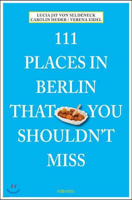 111 Places in Berlin that You Shouldn't Miss