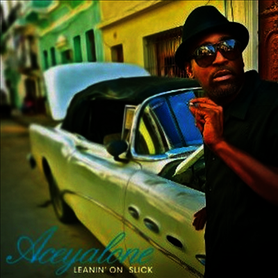 Aceyalone — Leanin On Slick 앨범 커버