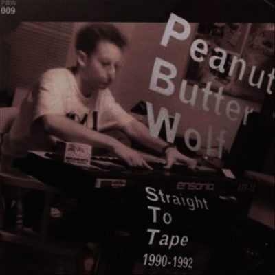 Peanut Butter Wolf — Straight To Tape 1990-1992 앨범 커버