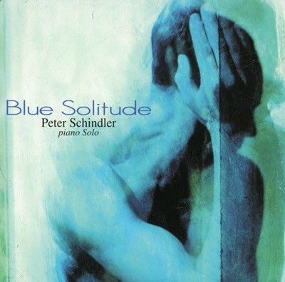 페터 쉰들러 - Peter Schindler -  Blue Solitude [철제케이스]