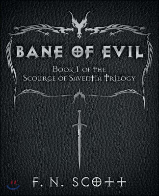Bane of Evil: Book 1 of the Scourge of Saventia Trilogy