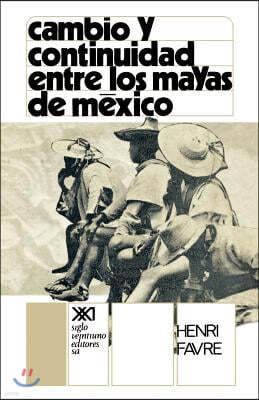 Cambio y Continuidad Entre Los Mayas de Mexico