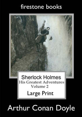Sherlock Holmes Large Print: His Greatest Adventures Volume 2