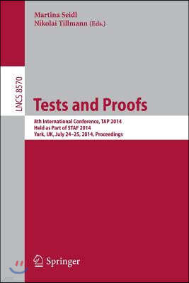 Tests and Proofs: 8th International Conference, Tap 2014, Held as Part of Staf 2014, York, Uk, July 24-25, 2014, Proceedings