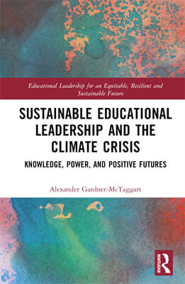 Sustainable Educational Leadership and the Climate Crisis