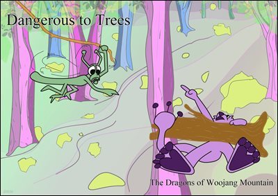 Dangerous to Trees : The Dragons of Woojang Mountain