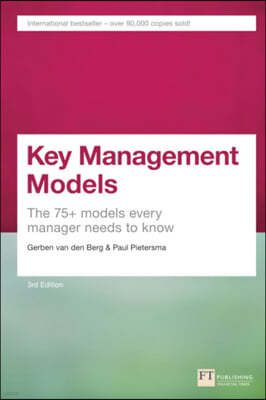 Key Management Models, 3rd Edition: The 75+ Models Every Manager Needs to Know