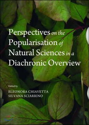 Perspectives on the Popularisation of Natural Sciences in a Diachronic Overview