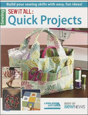 Sew It All: Quick Projects