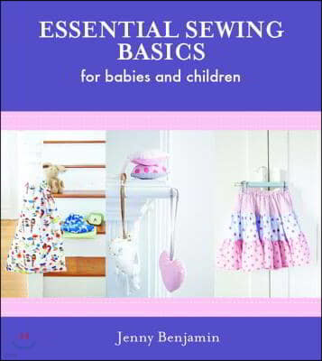 Essential Sewing Basics for Baby & Children