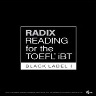 RADIX READING for the TOEFL IBT BLACK LABEL 1