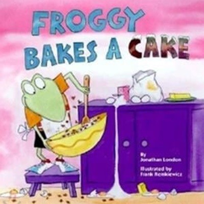 Froggy Bakes a Cake