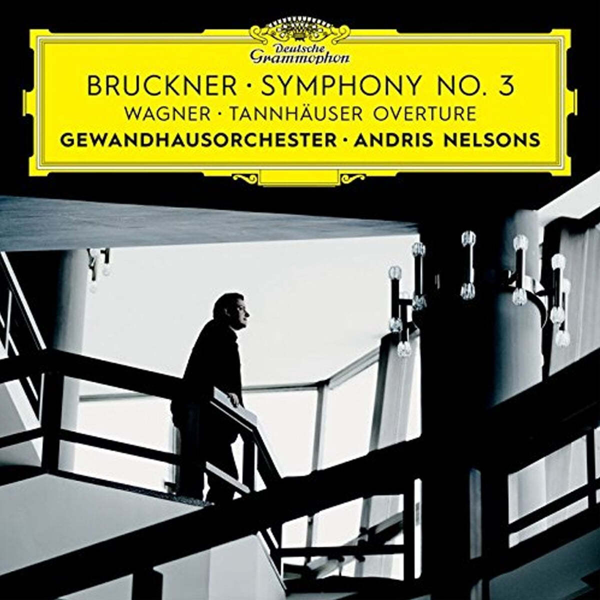 Andris Nelsons 브루크너: 교향곡 3번 / 바그너: 탄호이저 서곡 - 안드리스 넬손스 (Bruckner: Wagner Symphony)