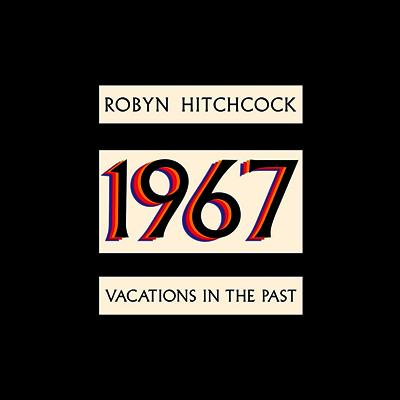 Robyn Hitchcock — 1967: Vacations In The Past 앨범 커버