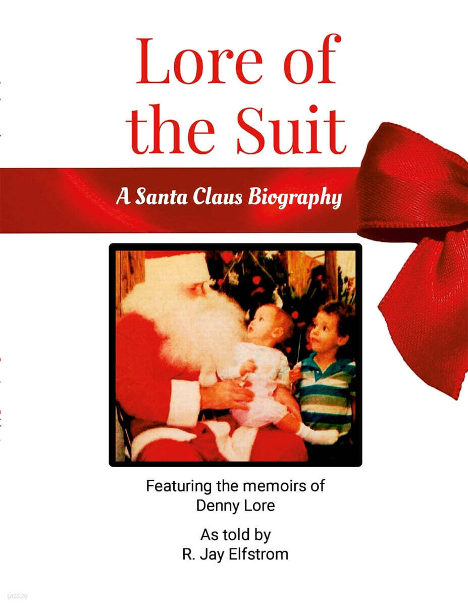 Lore of the Suit: A Santa Claus Biography Featuring Denny Lore