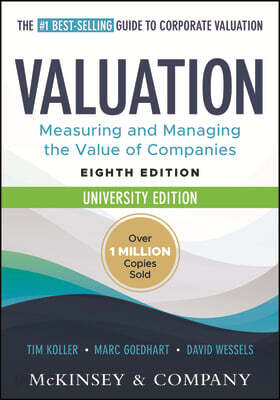 Valuation: Measuring and Managing the Value of Companies, University Edition