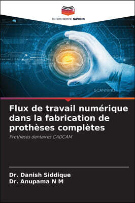 Flux de travail numerique dans la fabrication de protheses completes