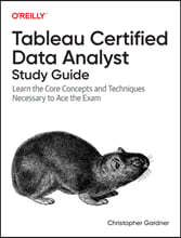 Tableau Certified Data Analyst Study Guide: Learn the Core Concepts and ...