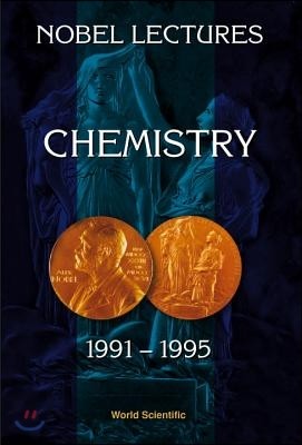 Nobel Lectures in Chemistry, Vol 7 (1991-1995)