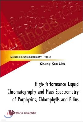 High-Performance Liquid Chromatography and Mass Spectrometry of Porphyrins, Chlorophylls and Bilins