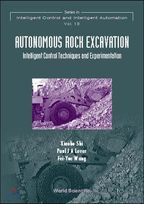 Autonomous Rock Excavation, Intelligent Control Techniques and Experimentation