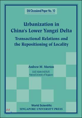 Urbanization in China's Lower Yangzi Delta: Transactional Relations and the Repositioning of Locality