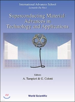 Superconducting Materials: Advances in Technology and Applications - Proceedings of the International Advanced School Leonardo Da Vinci - 1998 Summer