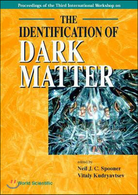 Identification of Dark Matter, the - Proceedings of the Third International Workshop