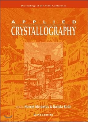 Applied Crystallography, Procs of the XVIII Conf